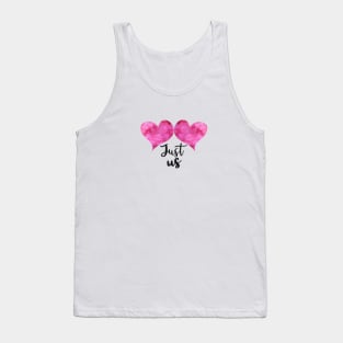 Just us with 2 Pink Watercolor Hearts - Love Celebrations Tank Top